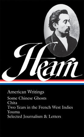 Lafcadio Hearn: American Writings (LOA #190) Hardcover by Lafcadio Hearn