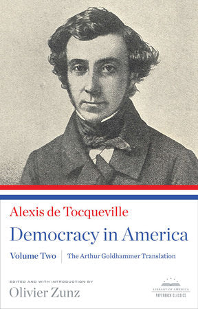 Democracy in America: The Arthur Goldhammer Translation, Volume Two Paperback by Alexis de Tocqueville