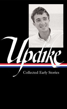 John Updike: Collected Early Stories (LOA #242) Hardcover by John Updike