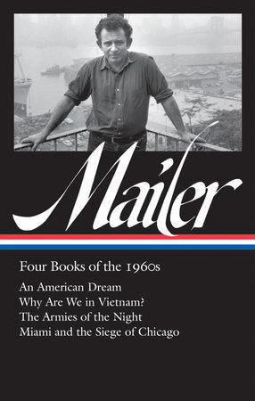 Norman Mailer: Four Books of the 1960s (LOA #305) Hardcover by Norman Mailer, author / J. Michael Lennon, editor