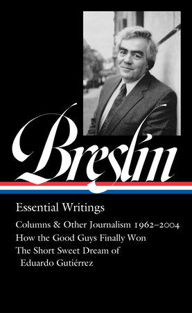 Jimmy Breslin: Essential Writings (LOA #377) Hardcover by Jimmy Breslin / Dan Barry, editor