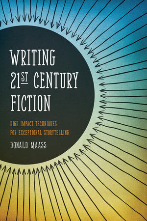 Writing 21st Century Fiction Paperback by Donald Maass