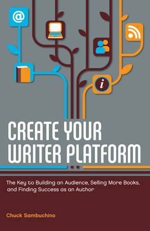 Create Your Writer Platform Paperback by Chuck Sambuchino