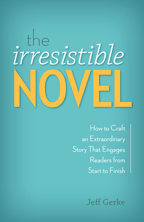 The Irresistible Novel Paperback by Jeff Gerke