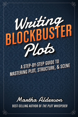 Writing Blockbuster Plots Paperback by Martha Alderson