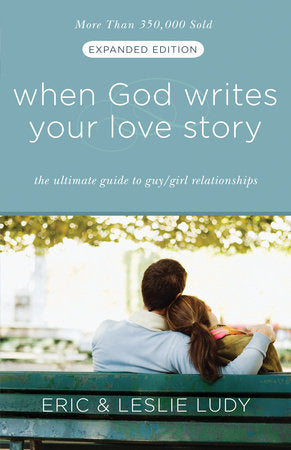 When God Writes Your Love Story (Expanded Edition) Paperback by Eric and Leslie Ludy