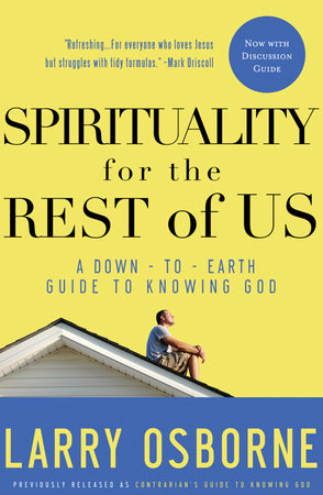 Spirituality for the Rest of Us Paperback by Larry Osborne