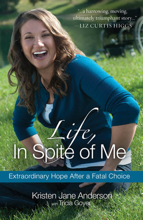 Life, In Spite of Me Paperback by Kristen Jane Anderson with Tricia Goyer