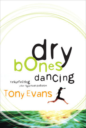 DRY BONES DANCING Paperback by Tony Evans