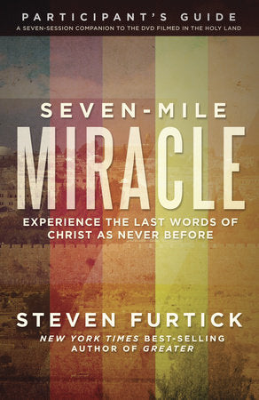 Seven-Mile Miracle Participant's Guide Paperback by Steven Furtick