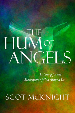 The Hum of Angels Paperback by Scot McKnight