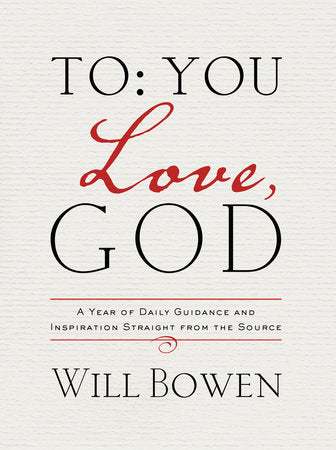 To You; Love, God Hardcover by Will Bowen