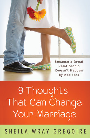 Nine Thoughts That Can Change Your Marriage Paperback by Sheila Wray Gregoire