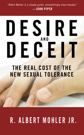 Desire and Deceit Paperback by Dr. R. Albert Mohler