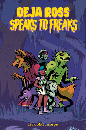 Deja Ross Speaks to Freaks Paperback by Naffziger, Lisa