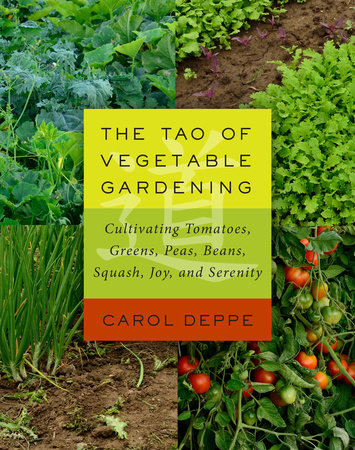 The Tao of Vegetable Gardening Paperback by CAROL DEPPE