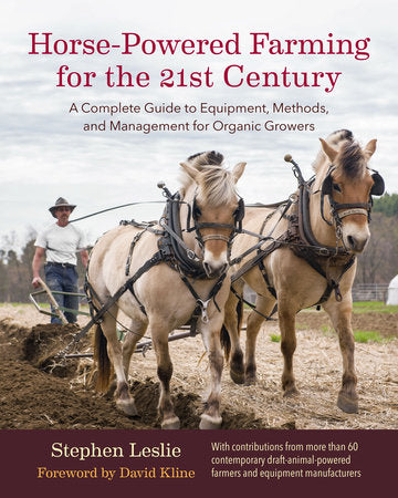 Horse-Powered Farming for the 21st Century Hardcover by STEPHEN LESLIE