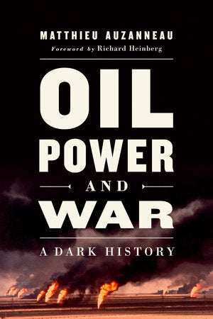 Oil, Power, and War Paperback by MATTHIEU AUZANNEAU