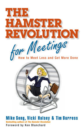 The Hamster Revolution for Meetings Hardcover by Mike Song, Vicki Halsey, and Tim Burress