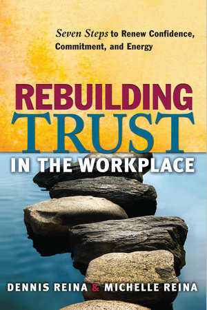 Rebuilding Trust in the Workplace Paperback by Dennis Reina and Michelle Reina