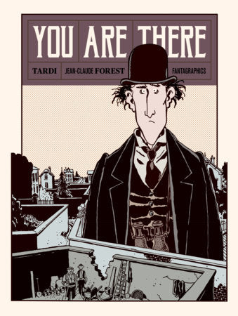 You Are There Hardcover by Tardi