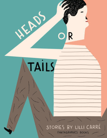 Heads or Tails Paperback by Lilli Carré