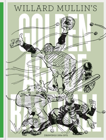 Willard Mullin's Golden Age Of Baseball Drawings 1934-1972 Hardcover by Willard Mullin