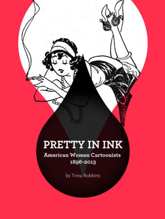 Pretty In Ink Paperback by Trina Robbins