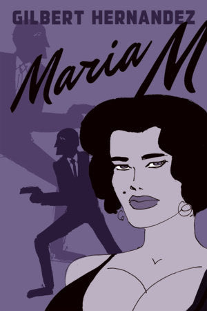 Maria M. Hardcover by Gilbert Hernandez