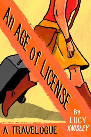 An Age Of License Paperback by Lucy Knisley