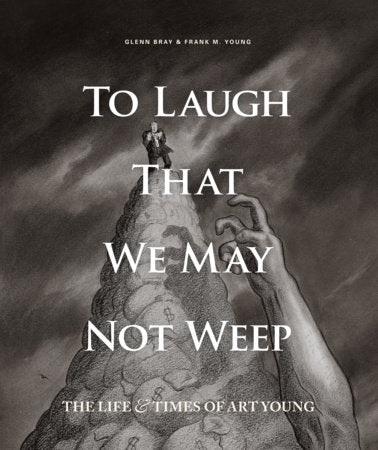 To Laugh That We May Not Weep Hardcover by Art Young