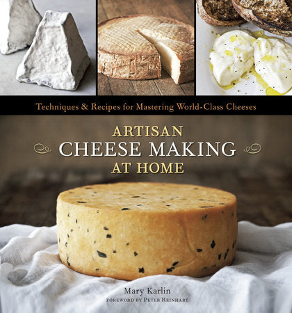 Artisan Cheese Making at Home Hardcover by Mary Karlin