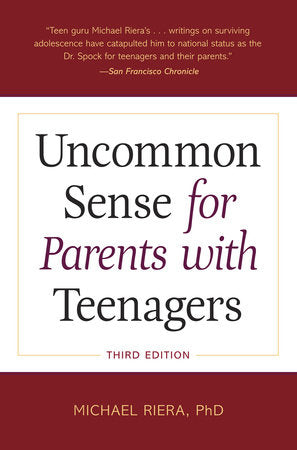 Uncommon Sense for Parents with Teenagers, Third Edition Paperback by Michael Riera