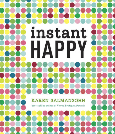 Instant Happy Hardcover by Karen Salmansohn