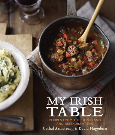 My Irish Table Hardcover by Cathal Armstrong and David Hagedorn
