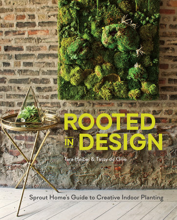 Rooted in Design Hardcover by Tara Heibel and Tassy de Give