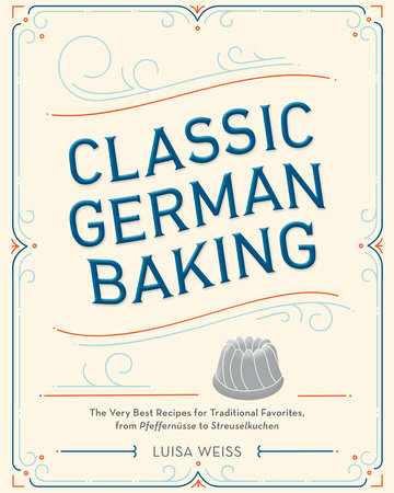 Classic German Baking Hardcover by Luisa Weiss