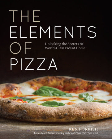 The Elements of Pizza Hardcover by Ken Forkish
