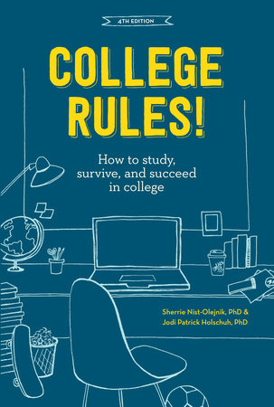 College Rules!, 4th Edition Paperback by Sherrie Nist-Olejnik, PhD, and Jodi Patrick Holschuh, PhD