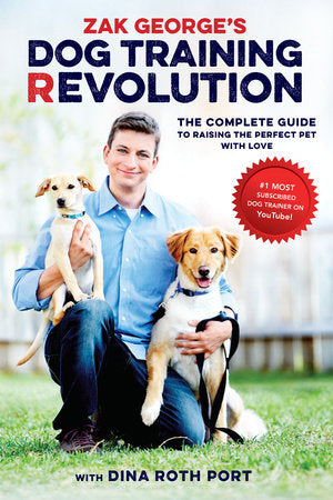 Zak George's Dog Training Revolution Paperback by Zak George with Dina Roth Port