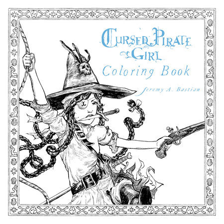 Cursed Pirate Girl: Coloring Book Paperback by Jeremy Bastian