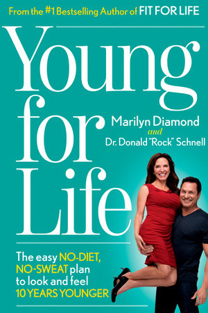 Young For Life Hardcover by Marilyn Diamond, bestselling author of Fit for Life, and Dr. Donald Rock Schnell
