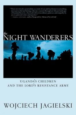 The Night Wanderers Paperback by Wojciech Jagielski; translated from the Polish by Antonia Lloyd-Jones