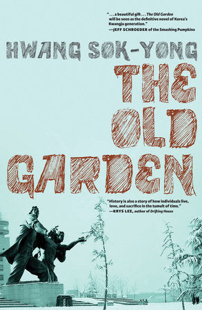 The Old Garden Paperback by Hwang Sok-yong; translated from the Korean by Jay Oh