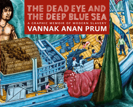 The Dead Eye and the Deep Blue Sea Hardcover by Vannak Anan Prum; as told to Ben and Jocelyn Pederick