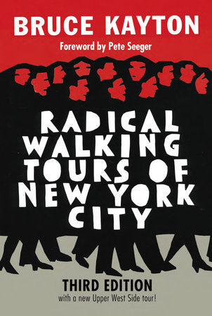 Radical Walking Tours of New York City, Third Edition Paperback by Bruce Kayton