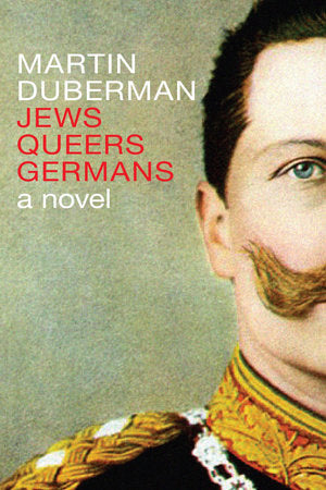 Jews Queers Germans Paperback by Martin Duberman