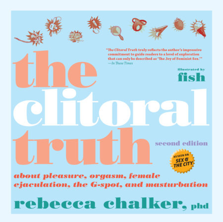 The Clitoral Truth, 2nd Edition Paperback by Rebecca Chalker