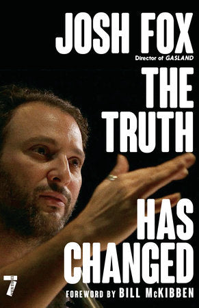 The Truth Has Changed Paperback by Josh Fox