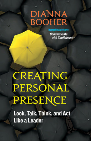 Creating Personal Presence Paperback by Dianna Booher